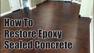 How To Restore Epoxy Sealed Concrete [upl. by Nnazus]