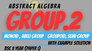 Group groupoid semi group monoid abeli group Bsc 2nd year mathematics Mathminds04 [upl. by Tessie]