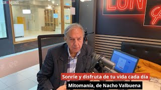 131124 🌟✨ Sonríe y disfruta de tu vida cada día Mitomanía de Nacho Valbuena [upl. by Matteo]