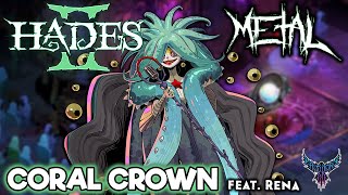 Hades II  Coral Crown feat Rena 【Intense Symphonic Metal Cover】 [upl. by Newhall517]