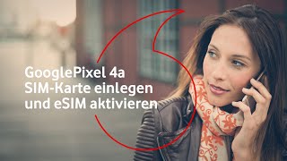 Google Pixel 4a Vodafone SIMKarte einlegen und eSIM aktivieren [upl. by Snave850]