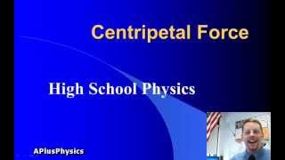 High School Physics  Centripetal Force [upl. by Kelvin]