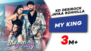 My King Official Video  KD Desirock  Shrutie  Jayaa Rohhilla  New Haryanvi Song 2024 [upl. by Natascha]