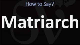 How to Pronounce Matriarch CORRECTLY [upl. by Arval625]