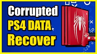 How to Fix Corrupted Data on PS4 Console amp Recover Lost Game Data Fast Method [upl. by Channing]