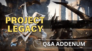 QampA Addendum  Project Legacy [upl. by Casia712]