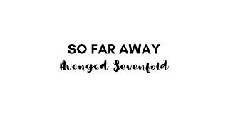 So Far Away  Avenged Sevenfold lirik lagu bahasa inggris mudah dihafal dinyanyikan [upl. by Kinny106]