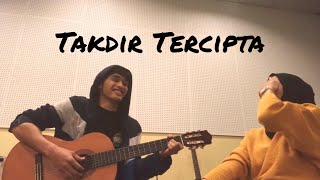 Hafiz amp Adira  Takdir Tercipta  Cover by Naqi amp Ayuni [upl. by Aruon]