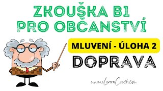 Zkouška pro české občanství B1 Úloha 2  příklady odpovědí  DOPRAVA [upl. by Nazus]