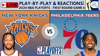 2024 NBA Playoffs First Round  Game 6 Knicks vs 76ers Live PlayByPlay amp Reactions [upl. by Stier934]