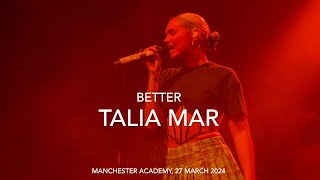 Talia Mar  Better  Live  Manchester Academy 27 March 2024 [upl. by Mallin591]