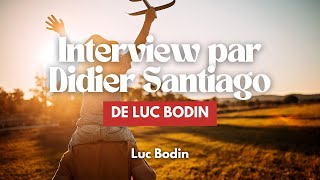 Interview de Luc Bodin par Didier Santiago [upl. by Deane178]