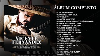 Vicente Fernández  Le Canta A Los Grandes Compositores De México Álbum Completo 2023 [upl. by Heimlich]