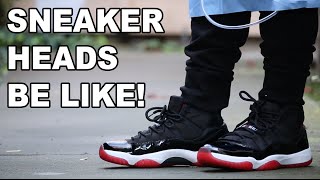 SNEAKERHEADS BE LIKE [upl. by Carbone]