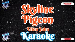 Skyline PigeonElton JohnKaraoke [upl. by Fernando]