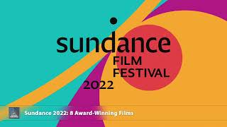 Sundance 2022 8 Award Winning Films [upl. by Ahsakal]