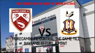 HOME LIMBS AS MORECAMBE FC GET ROBBED W BRYAN R CLARKE [upl. by Chlori]