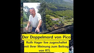 Der Doppelmord von Pico  Ruth Hager live mit ihrer Meinung zum RTLBeitrag [upl. by Kaazi]