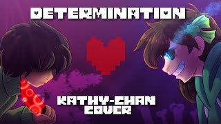 【Kathychan★】Determination 『UNDERTALE MEME VERSION』 [upl. by Egiedan101]