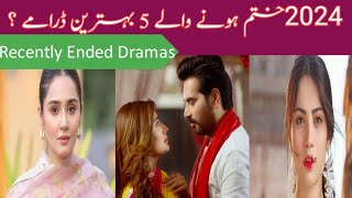 Top 5 Recently Ended Pakistani Dramas 2024 By Malang Entertainment [upl. by Aspasia]