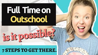 Outschool Full Time  My 7 Outschool Strategies to Create Online Classes that Sell [upl. by Aicargatla]