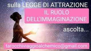 REALIZZA I TUOI DESIDERI  LA FUNZIONE DELLIMMAGINAZIONE 🧲⚡LA LEGGE DI ATTRAZIONE tarot [upl. by Shanan]