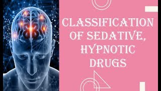 CLASSIFICATION OF SEDATIVE HYPNOTIC DRUGS  PHARMACOLOGY  GPAT  NIPER  PHARMACIST EXAM [upl. by Anecusa]