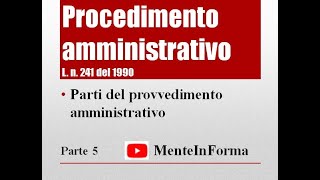 Procedimento amministrativo  L n 241 del 1990 Parte 6  Parti del provvedimento amministrativo [upl. by Clarkson]