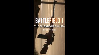 The Selbstlader M1916 in Less Than 60 Seconds  Battlefield 1 [upl. by Bora]