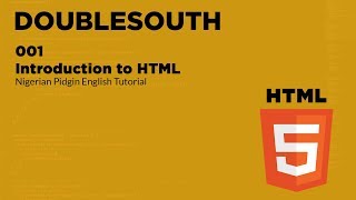 001 Introduction to HTML Nigerian Pidgin English Tutorial [upl. by Lucchesi]