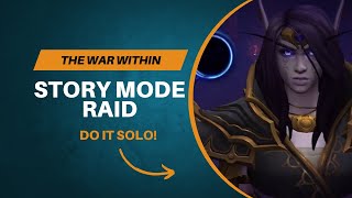 How to unlock the brand new story mode raid in The War Within [upl. by Anny876]