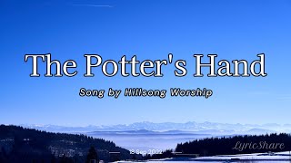 Hillsong Worship  The Potters Hand Lyrics Video [upl. by Tremain]