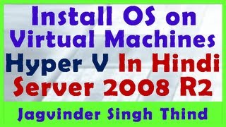 ✅ Install OS Operating System in Virtual Machine in Microsoft HyperV in Server 2008 in Hindi [upl. by Aramois]