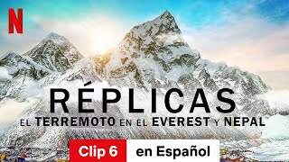 Réplicas El terremoto en el Everest y Nepal Temporada 1 Clip 6  Tráiler en Español  Netflix [upl. by Ditmore]