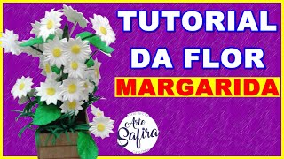 Margarida aprenda a fazer essa linda flor de eva no canal Arte Safira [upl. by Uolyram]