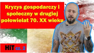 HiT cz 2 Kryzys gospodarczy i społeczny w drugiej połowie lat 70 XX wieku Rozdział 1 Temat 9 [upl. by Strander641]