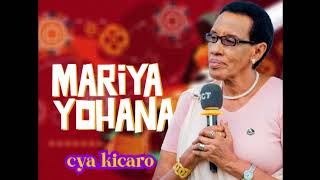 Mariya Yohana  Cya Kicaro [upl. by Murage]