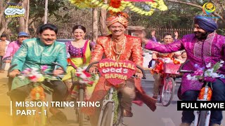 Mission Tring Tring I FULL MOVIE  Part 1  Taarak Mehta Ka Ooltah Chashmah Ep 1968 to 1971 [upl. by Liahcim936]