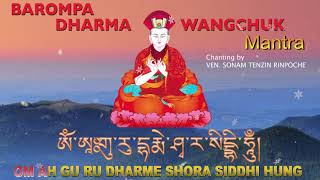 BAROMPA DHARMA WANGCHUK MANTRA  Thần chú Đức BarompaVEN SONAM TENZIN RINPOCHE [upl. by Evans359]