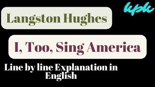 I Too Sing America by Langston Hughes Explanation in English [upl. by Martell516]