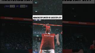 MANCHESTER UNITED vs LEICESTER CITY  Premier League 202425 efootball football shorts [upl. by Imhsar339]