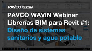 Librerías BIM para Revit 1 Diseño de sistemas sanitarios y agua potable Webinar Pavco Wavin [upl. by Efeek120]