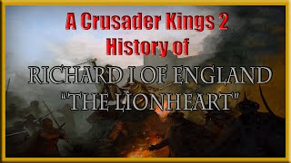 CK2  The History of Richard the Lionheart [upl. by Alejo]