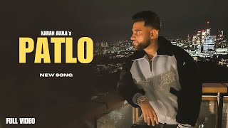 Patlo Official Video Karan Aujla New Song  New Punjabi Songs [upl. by Deery576]