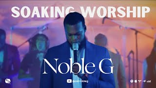 SOAKING WORSHIP HYMN MEDLEY BY NOBLE G [upl. by Akcinat]