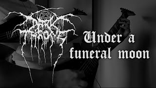 Darkthrone  Under a funeral moon  instrumental cover [upl. by Platon]