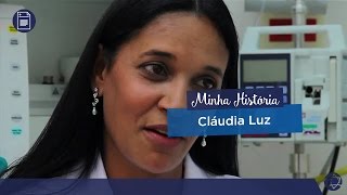 Minha História com Cláudia Luz [upl. by Nareik]