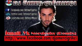 İsmail YK  Nerdesin REMİX 2013 Yeni  Dj Ömer Çığrıkçı [upl. by Hurless]