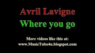 Avril Lavigne  Where you go [upl. by Aliahs988]