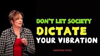 Abraham Hicks 2024  Dont Let Society Dictate You [upl. by Shem]